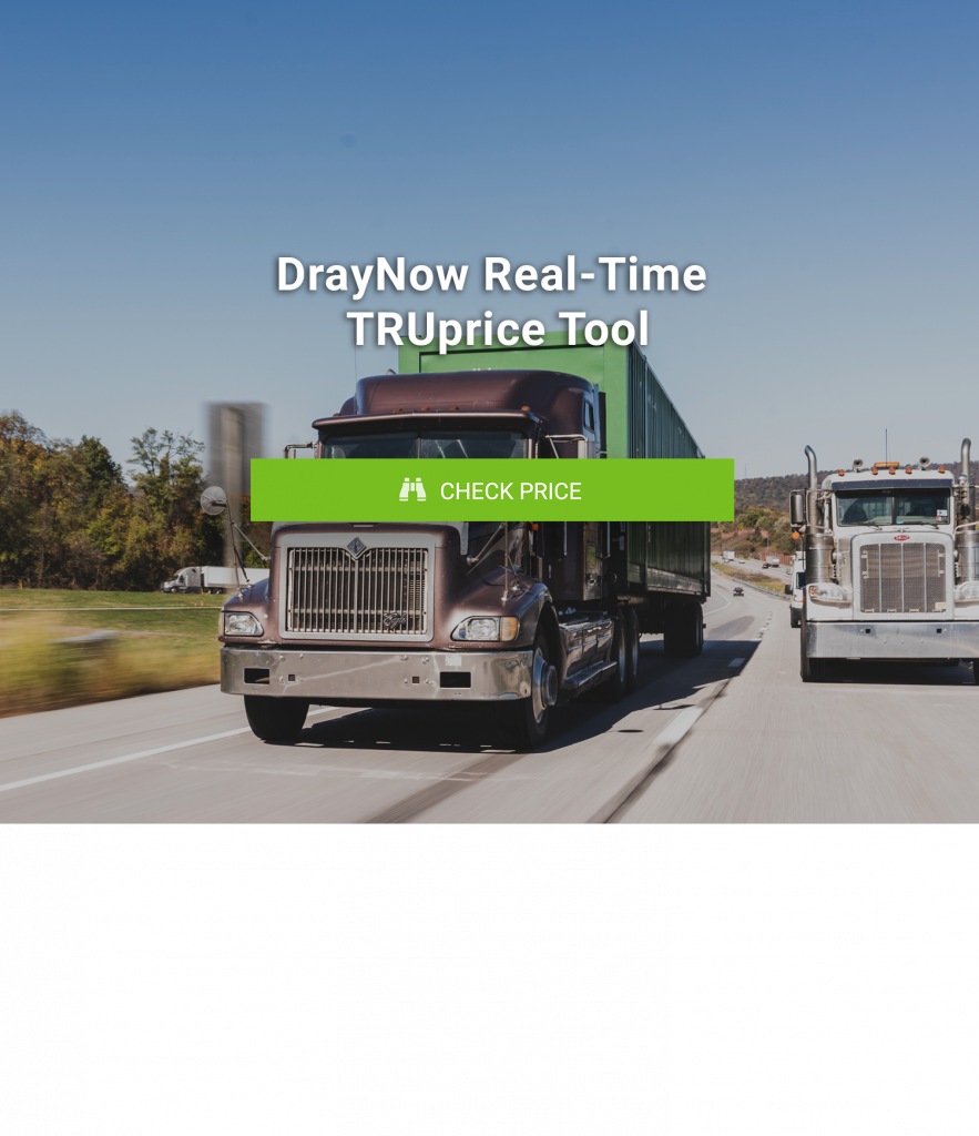 Introducing the DrayNow RealTime TRUprice Tool DrayNow